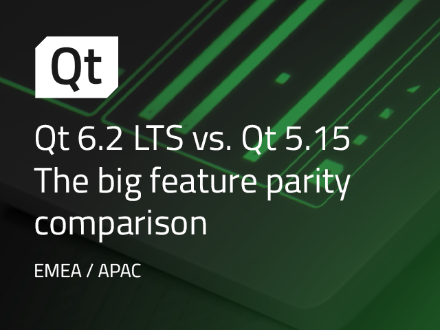 EMEA Qt 6 2 LTS Vs Qt 5 15 The Big Feature Parity Comparison